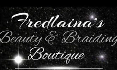 Fredlaina’s Beauty & Braiding Boutique, LLC